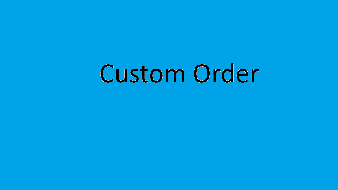 Custom Order 8_4_2026