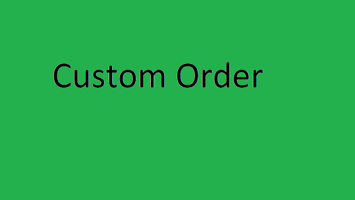 Custom Order 6_16_2025